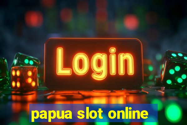 papua slot online