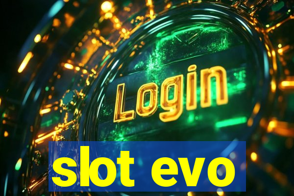 slot evo