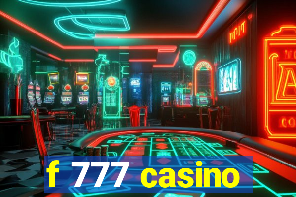 f 777 casino