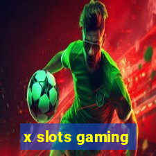 x slots gaming