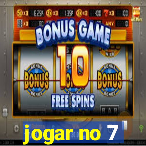 jogar no 7