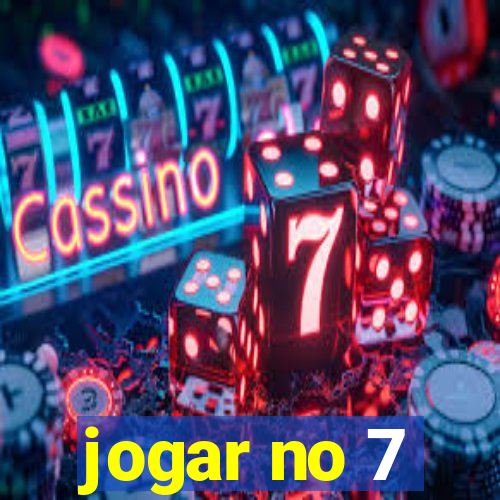 jogar no 7