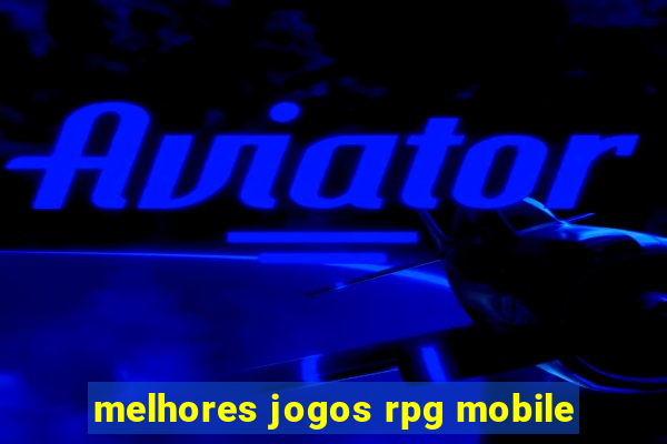 melhores jogos rpg mobile