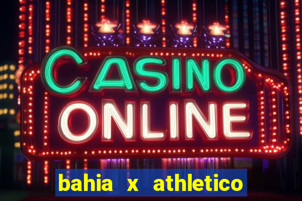 bahia x athletico pr ao vivo