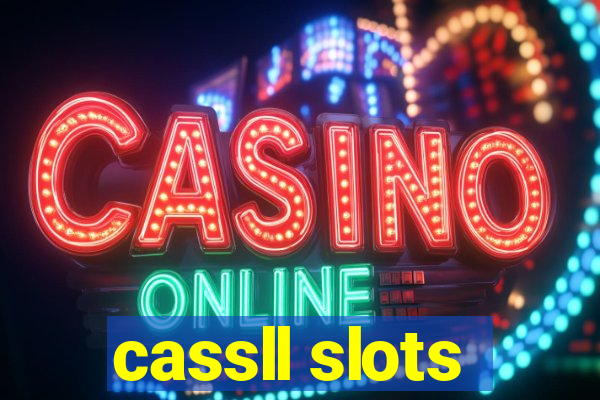 cassll slots