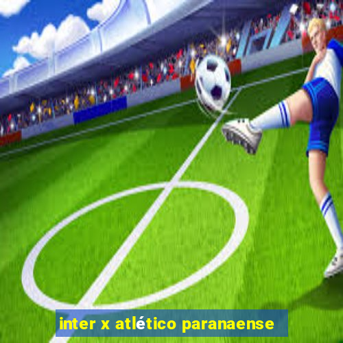 inter x atlético paranaense