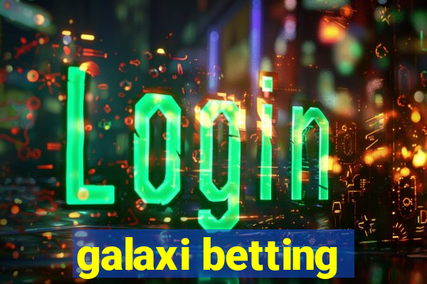 galaxi betting