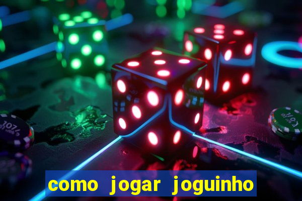 como jogar joguinho do tigre