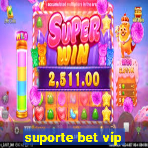 suporte bet vip