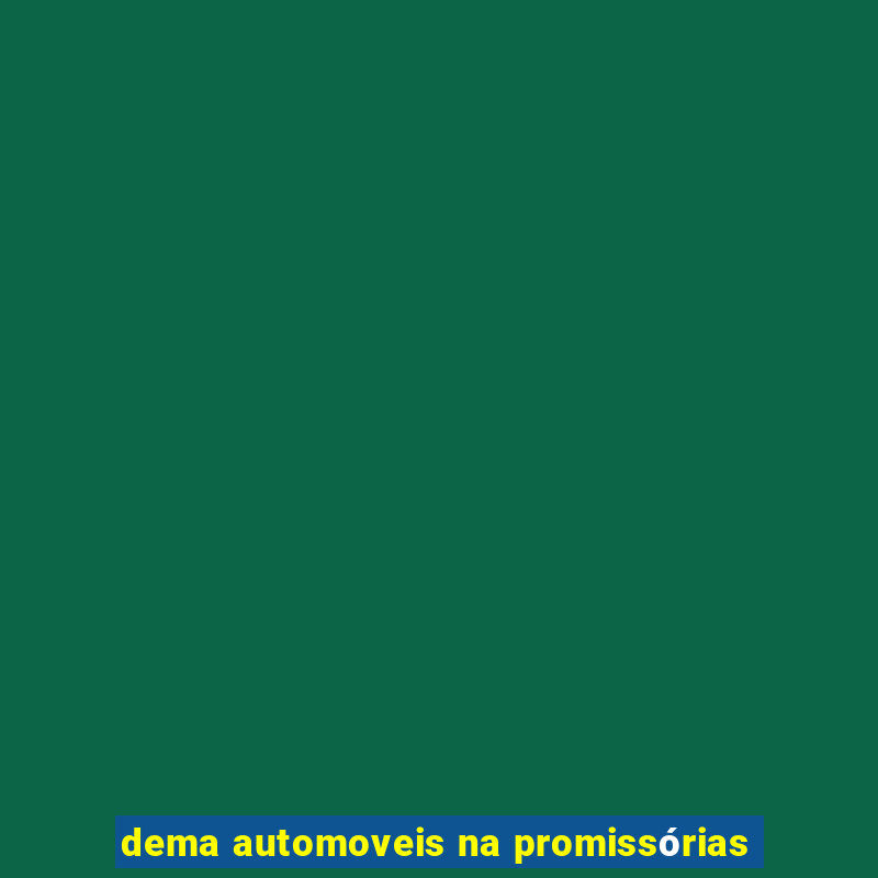 dema automoveis na promissórias