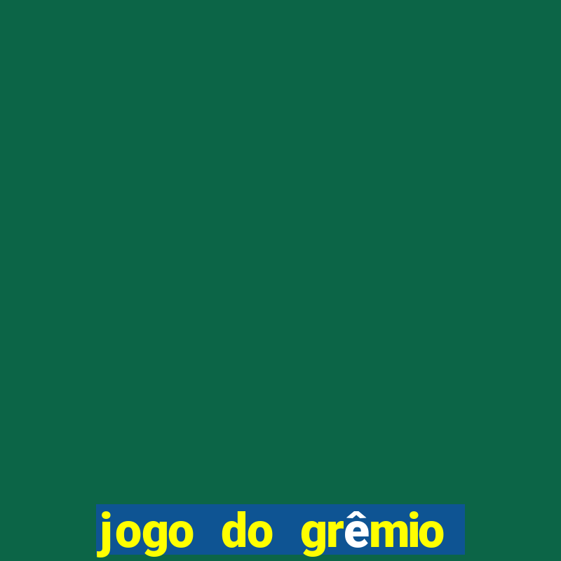 jogo do grêmio já acabou