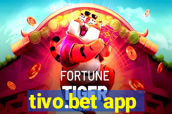 tivo.bet app