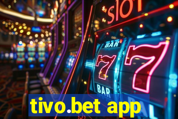 tivo.bet app