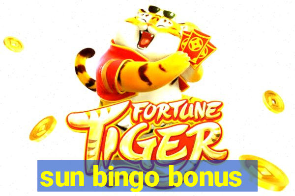 sun bingo bonus