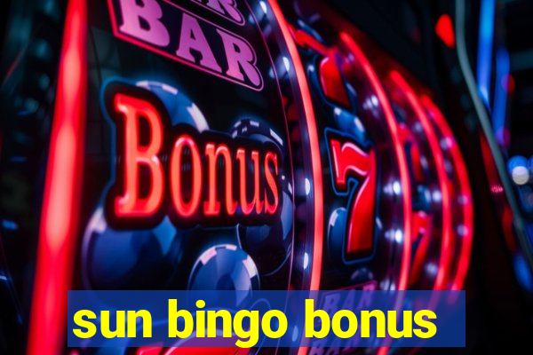 sun bingo bonus