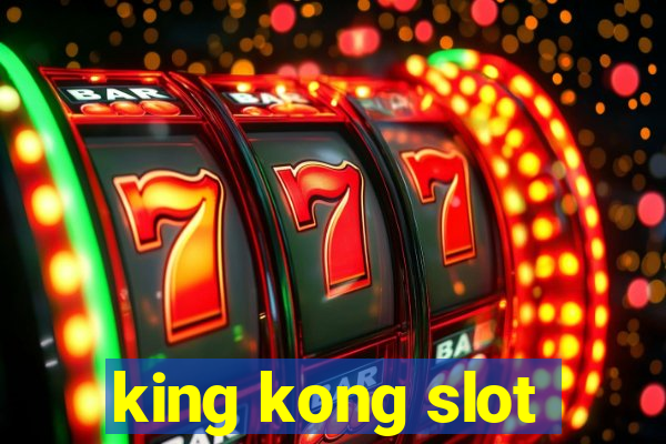 king kong slot