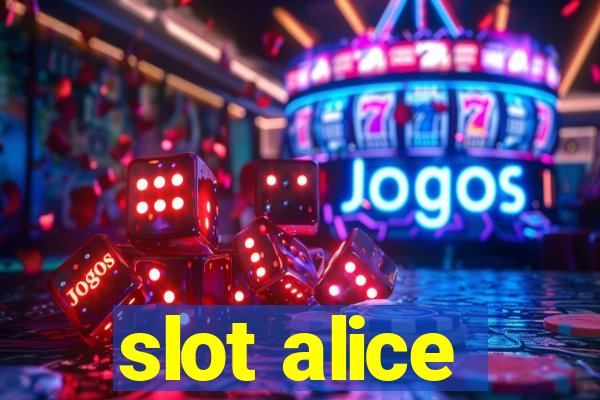 slot alice