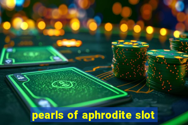 pearls of aphrodite slot