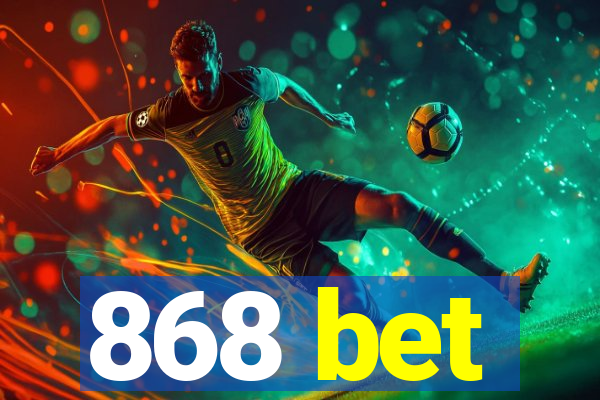 868 bet