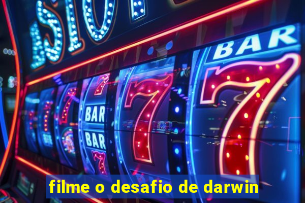 filme o desafio de darwin