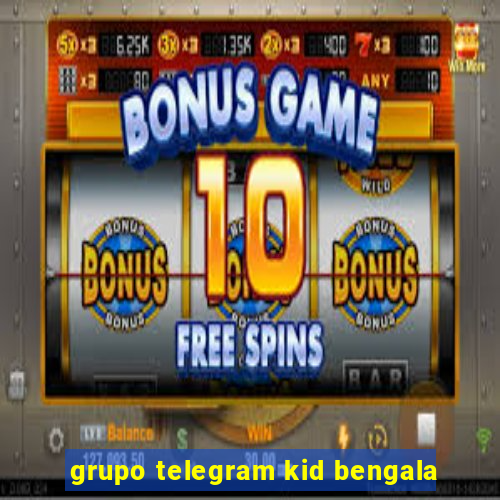 grupo telegram kid bengala