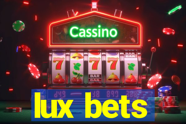 lux bets