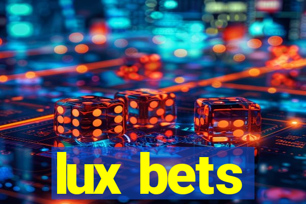 lux bets