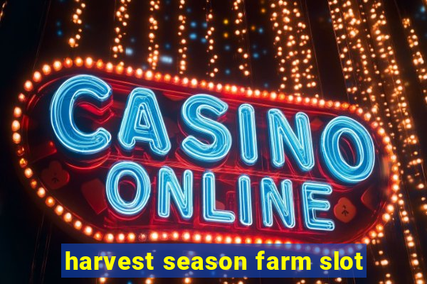 harvest season farm slot