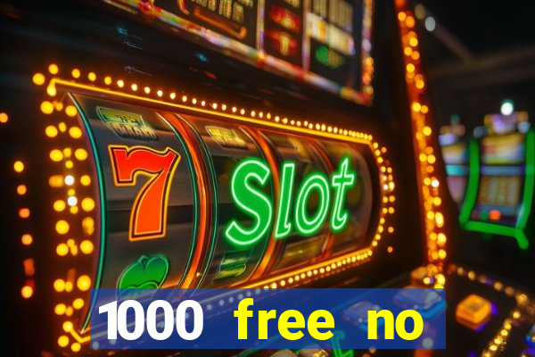 1000 free no deposit casino