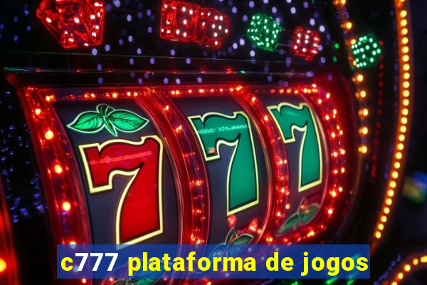 c777 plataforma de jogos