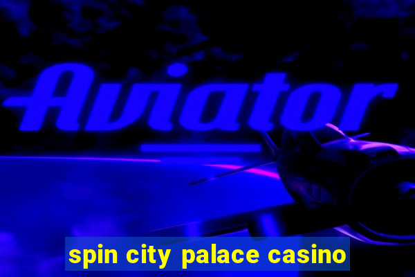 spin city palace casino