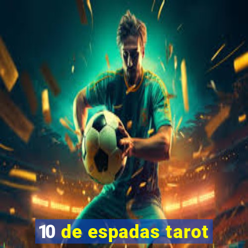 10 de espadas tarot