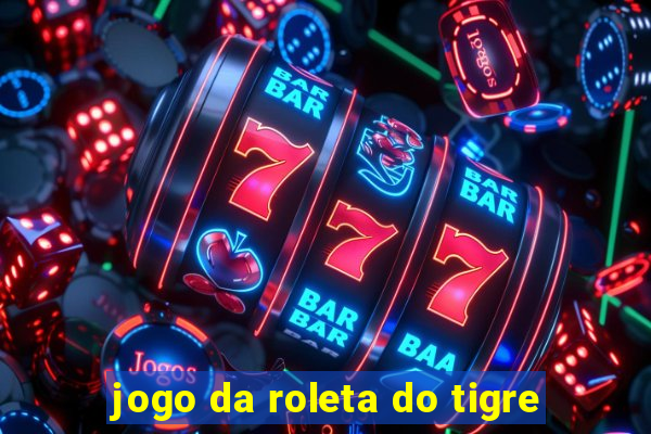 jogo da roleta do tigre