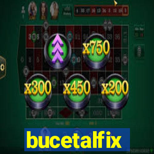 bucetalfix