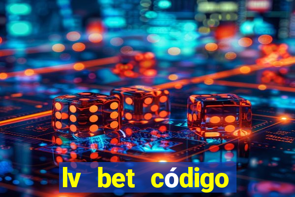 lv bet código promocional 50 reais