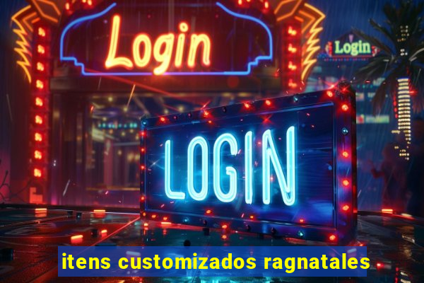 itens customizados ragnatales