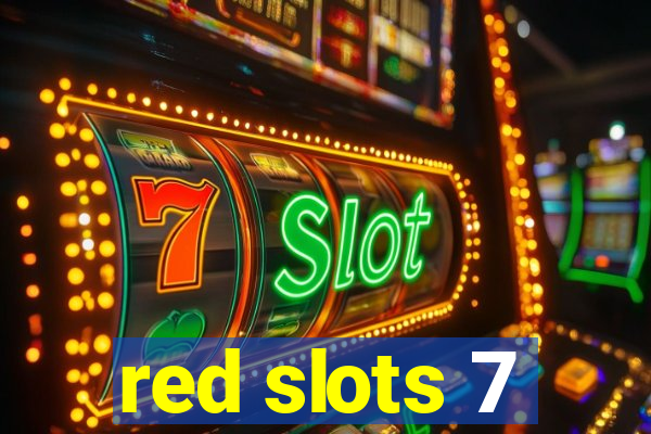 red slots 7