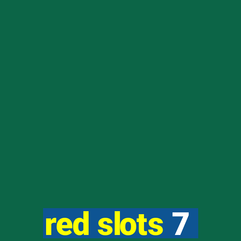 red slots 7