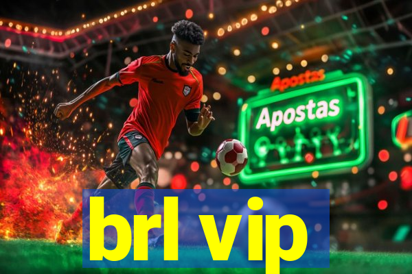 brl vip