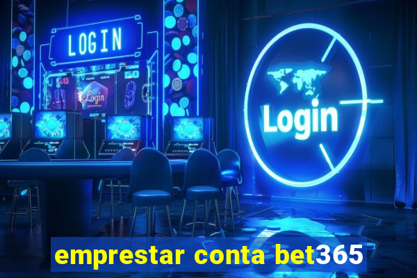 emprestar conta bet365