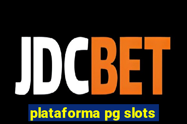 plataforma pg slots