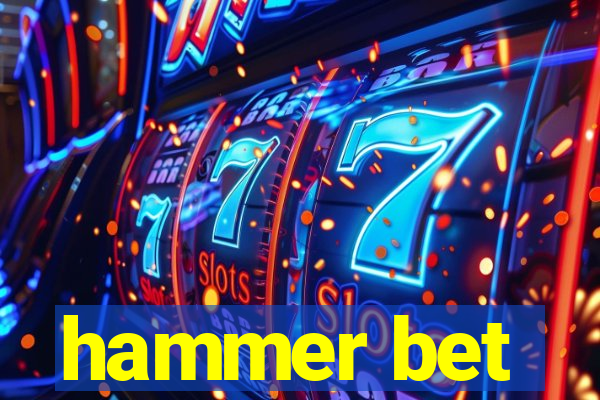 hammer bet