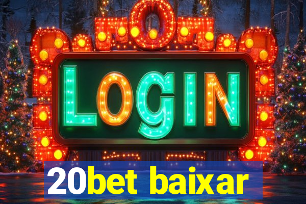 20bet baixar