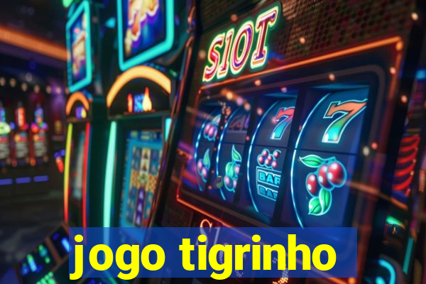 jogo tigrinho