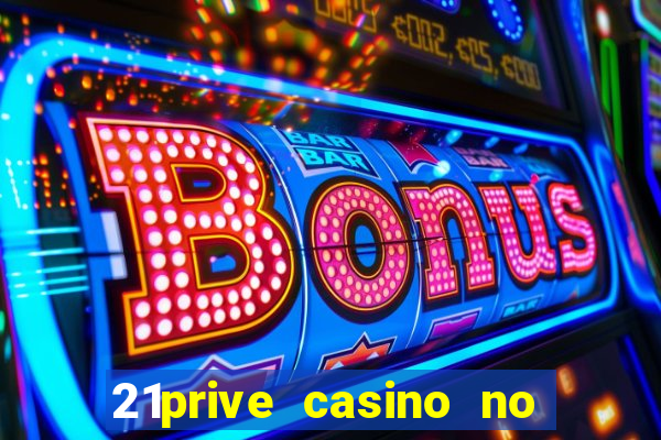 21prive casino no deposit bonus