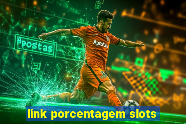 link porcentagem slots