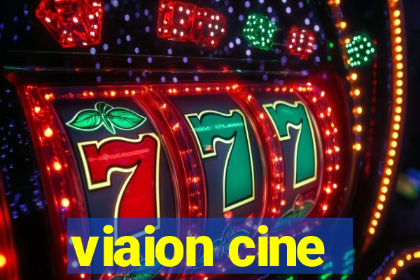 viaion cine