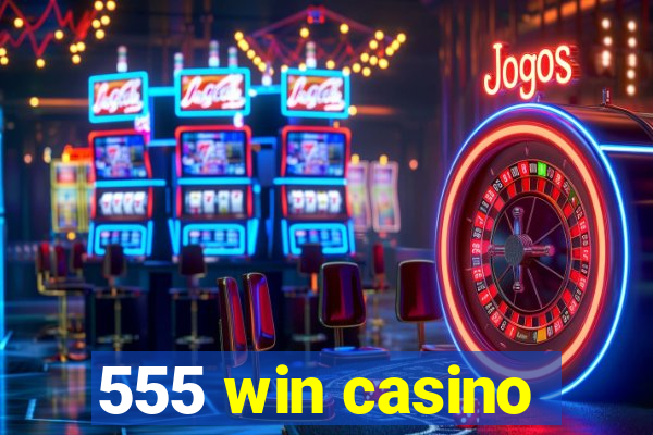 555 win casino