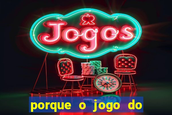 porque o jogo do tigrinho vicia