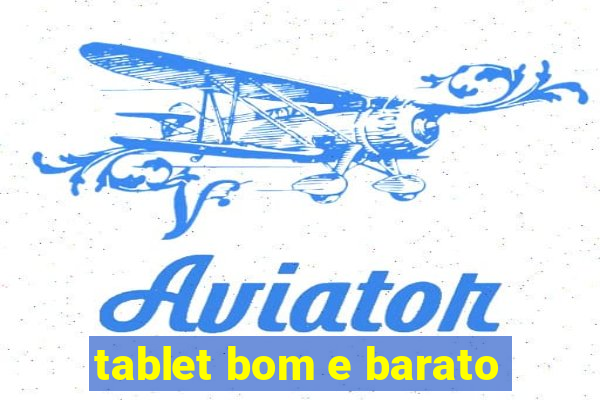 tablet bom e barato